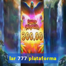 lar 777 plataforma